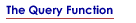 The Query Function